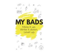 My Bads: Mess it up. Write it down. Level Up.
