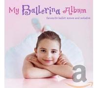 My Ballerina Album: Favourite Ballet Scenes and Melodies by Various Artists NEUF