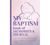 My Baptism book of Memories & Journal: I Belong to the Church of Jesus Christ of Latter Day Saints
