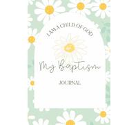 My Baptism Journal Notebook for Girls: 6" X 9", 100 pages, activity book and wide ruled blank sheets. Designed for children getting baptized into The ... Saints, LDS faith: I am a Child of God