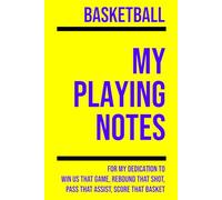 My Basketball Playing: Note making, planning, goal setting, tactics, diagrams, training drills, fitness, games and matches for basketball athletes