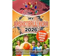 MY BASKETBALL YEAR: The Complete Workbook with Templates for Training, Games & Progress - with Skills, Tactics, Challenges, Basketball Knowledge & Fun Facts