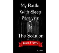 My Battle with Sleep Paralysis & The Solution: A Personal Journey from Night Terror to Spiritual Peace