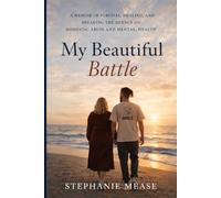 My Beautiful Battle: A memoir of strength and survival