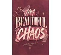 My Beautiful Chaos