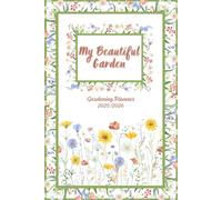 My Beautiful Garden, Calendar 2025-2026: Practical Gardening Planner For 2025-2026! Plan Sowing, Planting, Harvesting, Plant List, Garden Beds, Care, ... Your Space And Enjoy A Beautiful Garden!