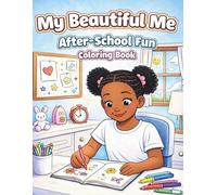 My Beautiful Me: After-School Fun: Relax, Create & Play After School