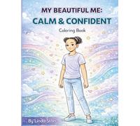 My Beautiful Me: Calm & Confident: A Confidence Building Coloring Book for Tweens