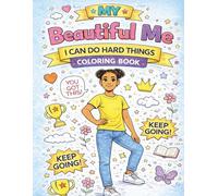 My Beautiful Me: I Can Do Hard Things: A Tween Self-Esteem Coloring Book