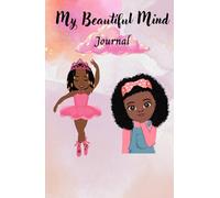 My Beautiful Mind Journal: A Blank Canvas for Young Children to Write and Explore Their Creative Ideas, Dreams, Daily Thoughts and Activities