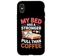 My Bed Has A Stronger Pull Than Coffee Coque pour iPhone X/XS