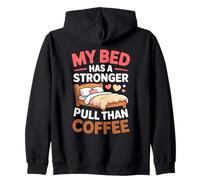 My Bed Has A Stronger Pull Than Coffee Sweat à Capuche