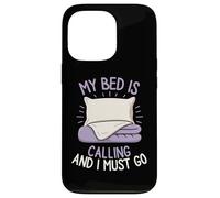 My Bed is Calling and I Must Go Sleepy Mood Oreiller pour se détendre Coque pour iPhone 13 Pro