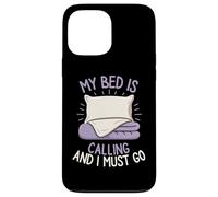 My Bed is Calling and I Must Go Sleepy Mood Oreiller pour se détendre Coque pour iPhone 13 Pro Max
