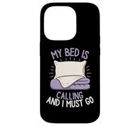 My Bed is Calling and I Must Go Sleepy Mood Oreiller pour se détendre Coque pour iPhone 14 Pro