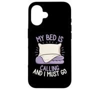 My Bed is Calling and I Must Go Sleepy Mood Oreiller pour se détendre Coque pour iPhone 16