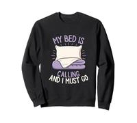 My Bed is Calling and I Must Go Sleepy Mood Oreiller pour se détendre Sweatshirt