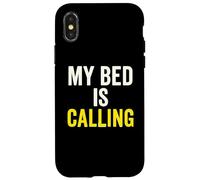 My Bed is Calling Funny Sleep Citation Coque pour iPhone X/XS