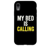 My Bed is Calling Funny Sleep Citation Coque pour iPhone XR
