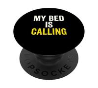 My Bed is Calling Funny Sleep Citation PopSockets PopGrip Adhésif