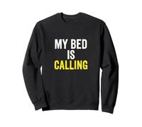 My Bed is Calling Funny Sleep Citation Sweatshirt