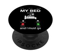 My Bed is Calling & I Must Go Funny Novelty Graphic Designs PopSockets PopGrip Adhésif