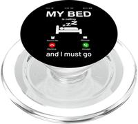 My Bed is Calling & I Must Go Funny Novelty Graphic Designs PopSockets PopGrip pour MagSafe