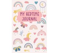 My Bedtime Journal: A Bedtime Journal for Kids with Prompts for Gratitude, Emotions, and Self-reflection | Promote Positive Thinking, Mindfulness, & Self-Love