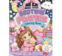 My Bedtime Prayers Coloring Book: Sweet Prayers for Peaceful Nights, Happy Hearts, and Cozy Dreams