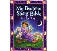 My Bedtime Story Bible For Little Ones (Board Book) Jean E Syswerda, (Auteur)
