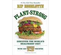 My Beef with Meat : The Healthest Argument for Eating a Plant-Strong Diet-plus 140 New Engine 2 Recipes (en anglais)