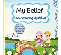My Belief - Understanding My Values: A Children’s Book About Discovering What You Stand For: Empowering Kids to Build Confidence, Make Good Choices, ... | Social-Emotional Learning (Ages 5-9)