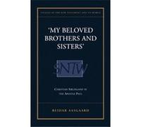 My Beloved Brothers and Sisters, Early Christianity in Context Reider Aasgaard (Auteur)