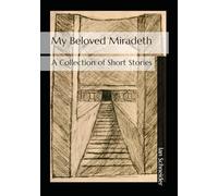 My Beloved Miradeth: A Collection of Short Stories