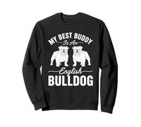 My Best Buddy Is An English Bulldog - Amoureux des chiens Sweatshirt