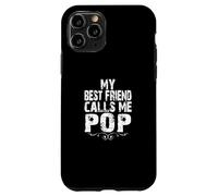 My Best Friend Calls me Pop Gifts from Son Daughter to Dad Coque pour iPhone 11 Pro