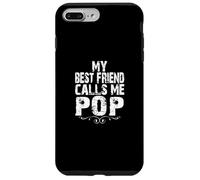 My Best Friend Calls me Pop Gifts from Son Daughter to Dad Coque pour iPhone 7 Plus/8 Plus