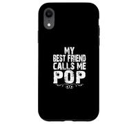 My Best Friend Calls me Pop Gifts from Son Daughter to Dad Coque pour iPhone XR