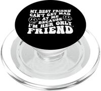 My Best Friend Can't Get Mad at Me I'm Her Only Friend Funny PopSockets PopGrip pour MagSafe