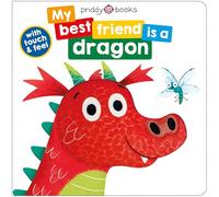 My Best Friend Is A Dragon: Touch and Feel