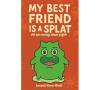 My Best Friend Is A Splat: Not Your Average Science Project