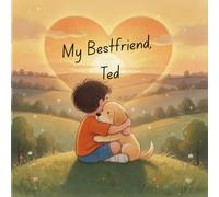 My Best Friend Ted: A Sweet Dog Story for Kids Ages 2-8