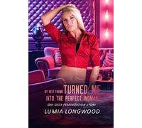 My Best Friend Turned Me into the Perfect Woman: Gay Sissy Feminization Story