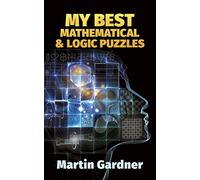 My Best Mathematical and Logic Puzzles (Dover Recreational Math)