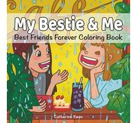 My Bestie and Me - Best Friends Forever Coloring Book: A Laughter, Comfort, and Love Friendship Coloring Book for Teens and Adults