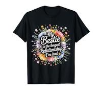 My Bestie is The Longest Relationship I've Had - T-Shirt