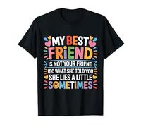 My Bestie Lies Not Your Friend Don’t Trust Her T-Shirt