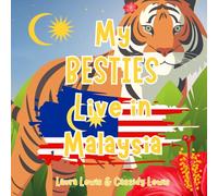 My Besties Live In Malaysia: A Children’s Book For Families Who Live Far Apart, Perfect For Long-Distance Family Bonding