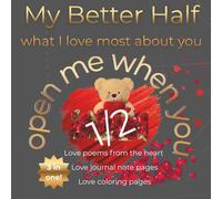 My Better Half - Him to Her: what I love most about you, open me when you...