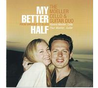 My Better Half - The Moeller Cello and Guitar Duo